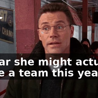 I hear she might actually have a team this year.