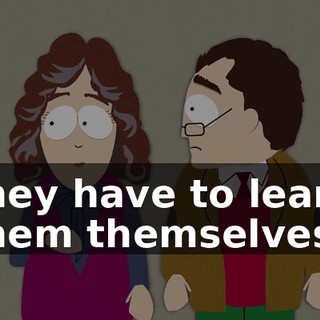 they have to learn them themselves,