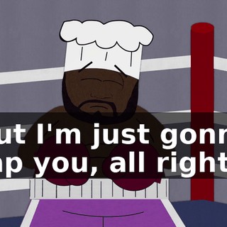 But I'm just gonna tap you, all right?