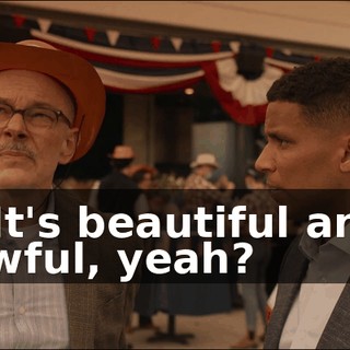 - It's beautiful and awful, yeah?