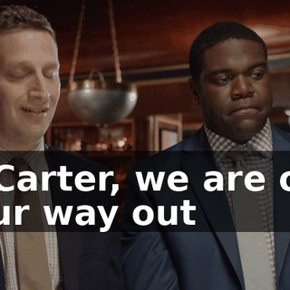 - Carter, we are on our way out