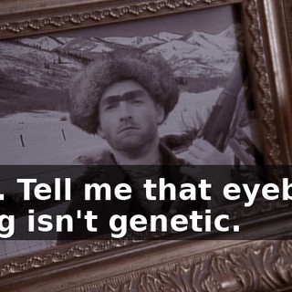 Ugh. Tell me that eyebrow thing isn't genetic.
