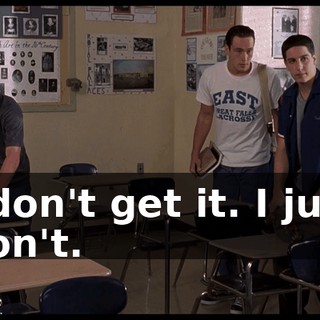 I don't get it. I just don't.