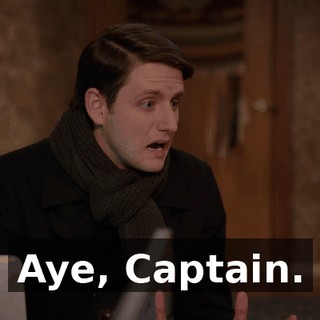 Aye, Captain.