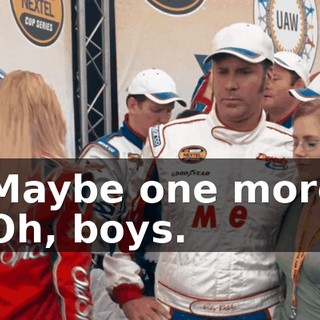 - Maybe one more? - Oh, boys.