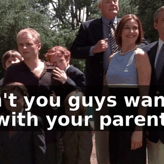 Don't you guys want to be with your parents?