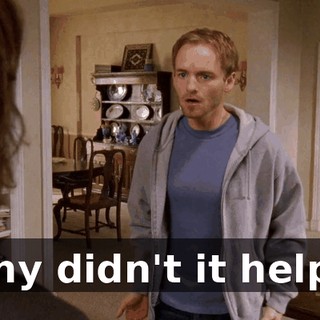Why didn't it help?!
