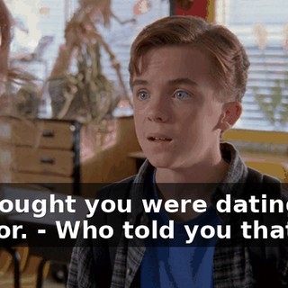 - I thought you were dating the janitor. - Who told you that?