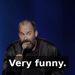 Very funny.