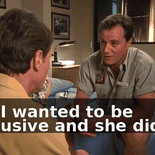 but I wanted to be exclusive and she didn't.
