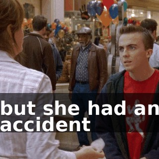 but she had an accident