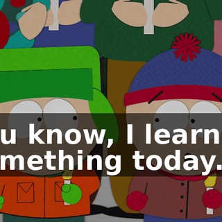 You know, I learned something today.