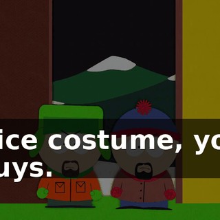 Nice costume, you guys.