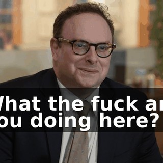 What the fuck are you doing here?
