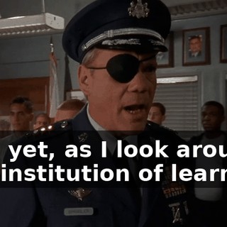 and, yet, as I look around this institution of learning,
