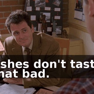 Ashes don't taste that bad.