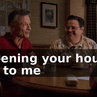 Opening your house up to me