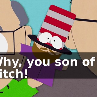 Why, you son of a bitch!