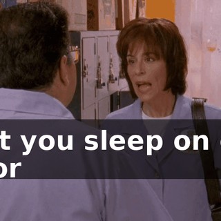 I let you sleep on our floor