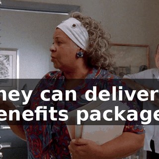 They can deliver a benefits package
