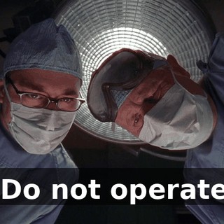 "Do not operate.
