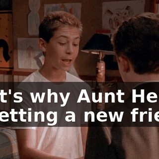 That's why Aunt Helen is getting a new friend.