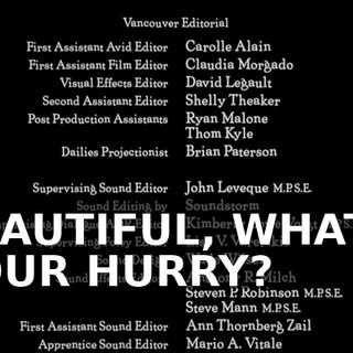 ♪ BEAUTIFUL, WHAT'S YOUR HURRY? ♪