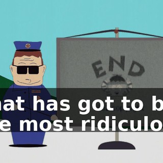 That has got to be the most ridiculous