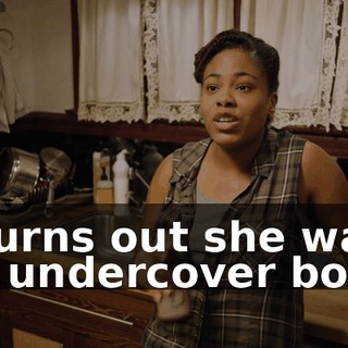 - Turns out she was an undercover boss.