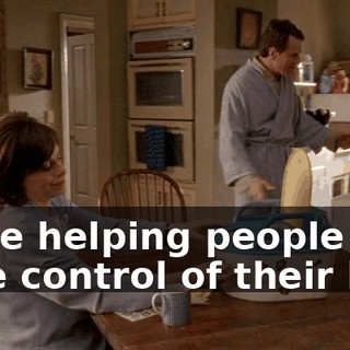 to be helping people take control of their live.