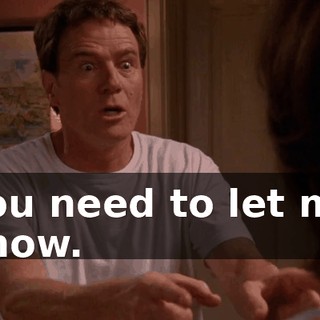you need to let me know.