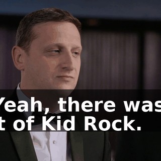 - Yeah, there was a lot of Kid Rock.