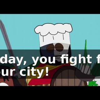 Today, you fight for your city!