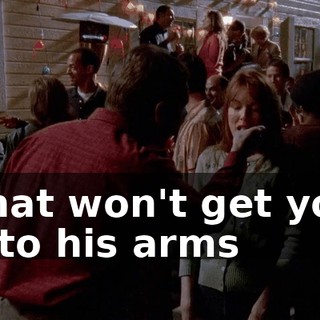 ♪ That won't get you into his arms ♪