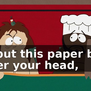 is put this paper bag over your head,
