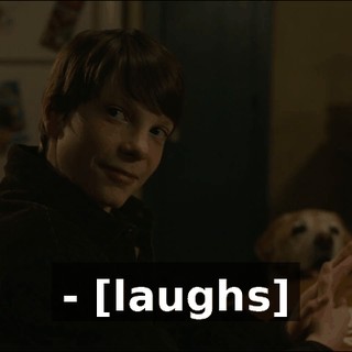 - [laughs]