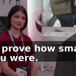 to prove how smart you were.