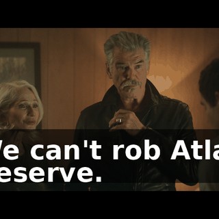 We can't rob Atlas Reserve.