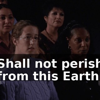 ♪ Shall not perish from this Earth. ♪