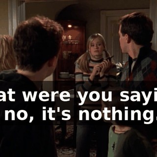 What were you saying? Oh, no, it's nothing.