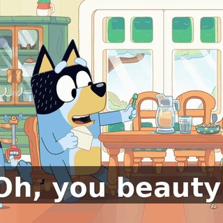 Oh, you beauty!