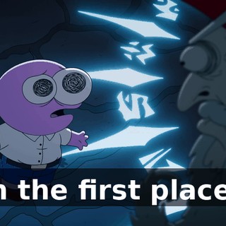 in the first place?