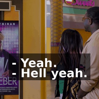 - Yeah. - Hell yeah.