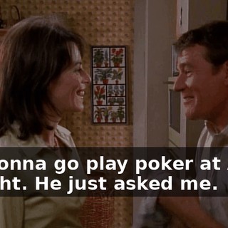 I'm gonna go play poker at Abe's tonight. He just asked me.