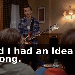 And I had an idea for a song.