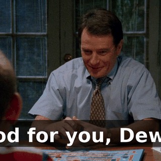 Good for you, Dewey.