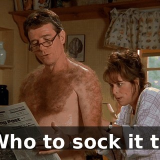 ♪ Who to sock it to ♪