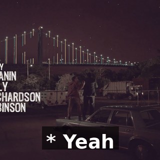 * Yeah