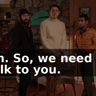 Oh. So, we need to talk to you.