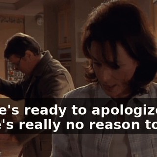 Till he's ready to apologize, there's really no reason to call.